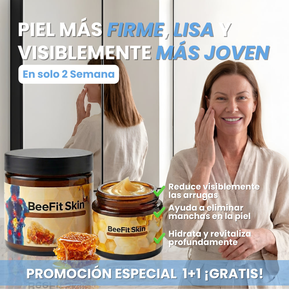 BeeFit Skin™ | LA CREMA QUE AYUDA A QUE TU PIEL LUZCA MÁS FIRME, SUAVE Y REJUVENECIDA DE FORMA NATURAL